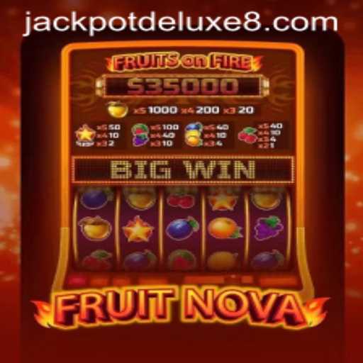 Exploring FruitNova: An Exciting Journey Through JACKPOTDELUXE