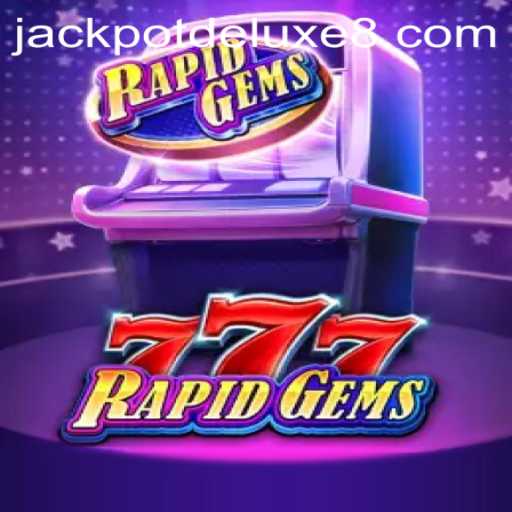 Introducing RapidGems777: A Gem of a Game with JACKPOTDELUXE Excitement