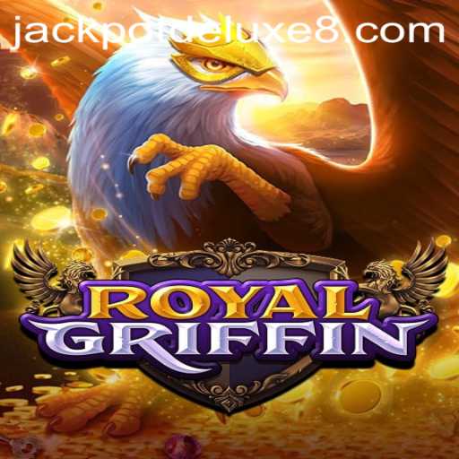 Discover the Thrills of RoyalGriffin: The Ultimate Guide to JACKPOTDELUXE